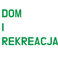 DOM I REKREACJA